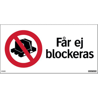 SKYLT FÅR EJ BLOCKERAS 210X105 PL - SYSTEMTEXT