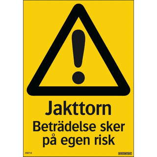 SKYLT JAKTTORN BETRÄDELSE EGEN RISK - SYSTEMTEXT